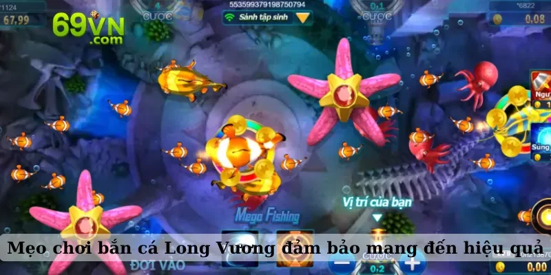 Mẹo chơi bắn cá Long Vương đảm bảo mang đến hiệu quả