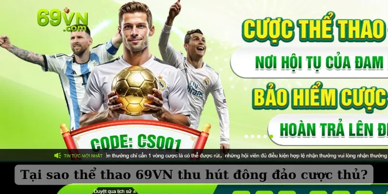 Tại sao thể thao 69VN thu hút đông đảo cược thủ?
